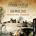 Snowblind : Cherringham cover image cdn