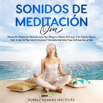 Sonidos de meditación OM : música de meditación reconfortante que relaja la mente, el cuerpo y el cover image cdn