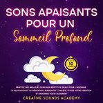 Sons Apaisants pour un Sommeil Profond : Profitez des Meilleurs Sons Non Répétitifs Idéaux pour l cover image cdn