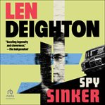 Spy Sinker : Bernard Samson cover image cdn