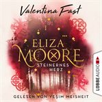 Steinernes Herz : Eliza Moore (German) cover image cdn
