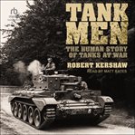 Tank Men : The Human Story of Tanks at War cover image cdn