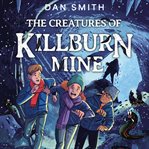 The Creatures of Killburn Mine cover image cdn