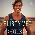 The Flirty Vet : Vet Shop Boys Down Under cover image cdn