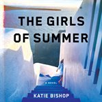 The Girls of Summer : A Novel cover image cdn