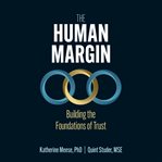 The Human Margin : Building the Foundations of Trust cover image cdn