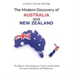 The Modern Discovery of Australia and New Zealand : The History of the Indigenous Natives and the cover image cdn