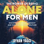 The Power of Being Alone for Men cover image cdn