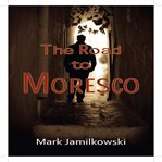 The Road to Moresco cover image cdn