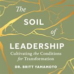 The Soil of Leadership cover image cdn