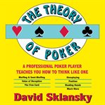 The Theory of Poker : A Professional Poker Player Teaches You How to Think Like One cover image cdn