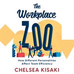 The Workplace Zoo : How Different Personalities Affect Team Efficiency cover image cdn