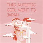 This Autistic Girl Went to Japan cover image cdn
