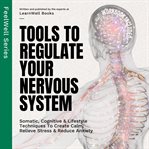 Tools to Regulate Your Nervous System cover image cdn