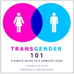 Transgender 101 : A Simple Guide to a Complex Issue cover image cdn