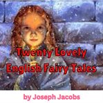 Twenty Lovely English Fairy Tales cover image cdn