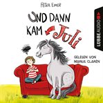 Und dann kam Juli : Juli (German) cover image cdn