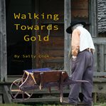 Walking Towards Gold cover image cdn