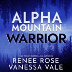 Warrior : A Navy SEAL Mountain Man Romance cover image cdn