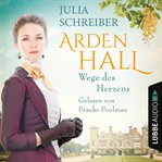 Wege des herzens. Arden Hall saga cover image cdn