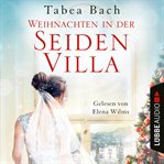 Weihnachten in der Seidenvilla : Eine Geschichte im Veneto. Seidenvilla (German) cover image cdn