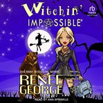 Witchin' Impossible : Witchin' Impossible Cozy Mysteries cover image cdn