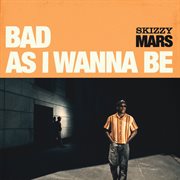 Bad As I Wanna Be cover image cdn