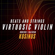 Beats And Strings Virtuosic Violin cover image cdn