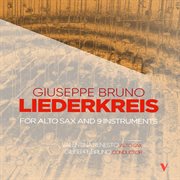 Bruno : Liederkreis, For Alto Sax And 9 Instruments (2023) cover image cdn