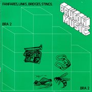 Bruton BRA2 : Fanfares Links Bridges & Stings, Vol. 2 cover image cdn