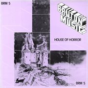 Bruton BRM5 : House of Horror cover image cdn
