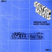 Bruton BRO5 : Medieval Suite/Rustic Folktunes cover image cdn