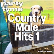 Country Male Hits 1 : Party Tyme [Vocal Versions] cover image cdn