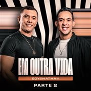 Em Outra Vida Pt.2 cover image cdn