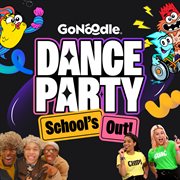 GoNoodle Dance Party : School's Out! cover image cdn