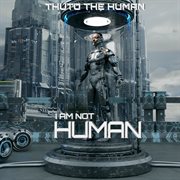 I Am Not Human cover image cdn