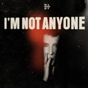 I'm Not Anyone cover image cdn
