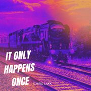 It Only Happens Once cover image cdn