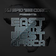 KJSPIO 'BIG COACH' PRESENTS : EAST MEETS WEST AFRICA cover image cdn