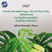 Liszt : Années De Pèlerinage Ii, La Lugubre Gondola & Csárdás Macabre cover image cdn