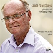 Lures For Feeling : Piano Music Of Richard Elfyn Jones cover image cdn