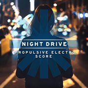 Night Drive : Propulsive Electro Score cover image cdn