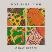 Osnat Netzer : Dot. Line. Sigh cover image cdn