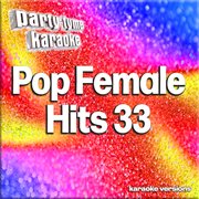 Pop Female Hits 33 [Karaoke Versions] cover image cdn