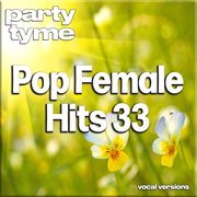 Pop Female Hits 33-S : Party Tyme [Vocal Versions] cover image cdn