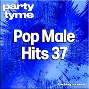 Pop Male Hits 37-S : Party Tyme [Backing Versions] cover image cdn