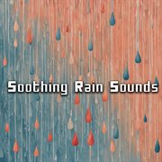 Soothing Rain Sounds for Deep Sleep and Relaxation : Perfect Nature Ambience for Restful Nights an... cover image cdn