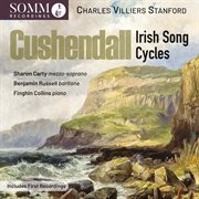 Stanford : Cushendall, Op. 118 & Other Song Cycles cover image cdn