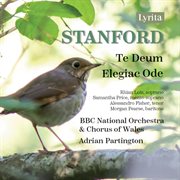 Stanford : Te Deum In B-Flat Major, Op. 66 & Elegiac Ode, Op. 21 cover image cdn
