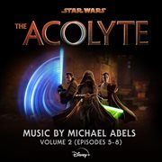 Star Wars : The Acolyte. Vol. 2 (Episodes 5-8) [Original Soundtrack] cover image cdn